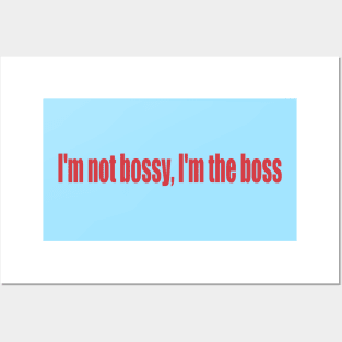 I'm not bossy Posters and Art